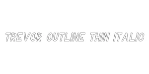 Trevor Outline Thin Italic Font