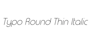 Typo Round Thin Italic Font