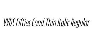 VVDS Fifties Cond Thin Italic Regular Font