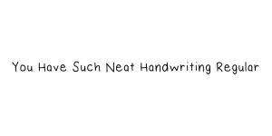 You Have Such Neat Handwriting Regular Font
